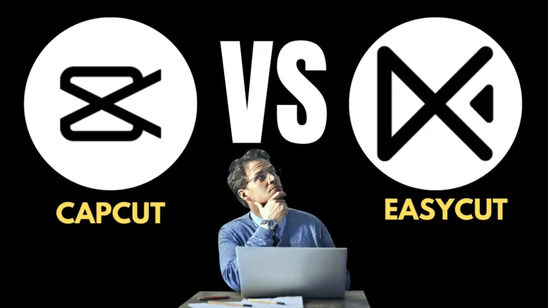 Best Comparison of Capcut vs EasyCut 2024 | Which One Is Best For Editing