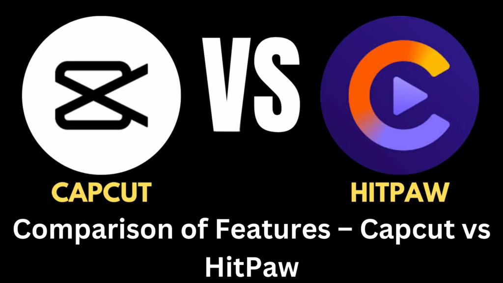 Comparison of Features – Capcut vs HitPaw